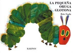 La Pequeña Oruga Glotona, de Eric Carle