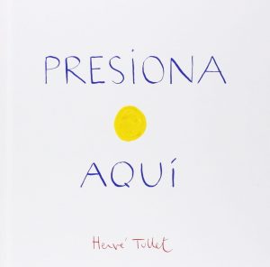 Presiona Aquí, de Hervé Tullet