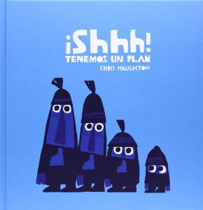 ¡Shhh! Tenemos un Plan, de Chris Haughton