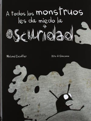 A Todos los Monstruos les da Miedo la Oscuridad, de Michael Escoffier y Kris di Giacomo (portada)