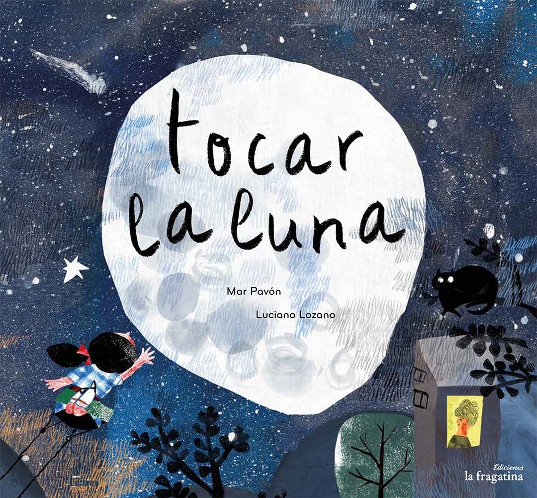 Tocar la luna, de Mar Pavón y Luciano Lozano | Pekeleke