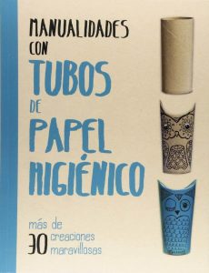 Manualidades con tubos de papel higiénico (portada)