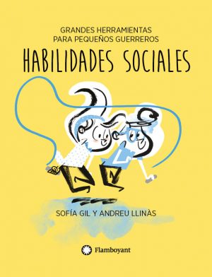 Habilidades Sociales. Grandes herramientas para pequeños guerreros (portada)