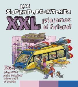 Los Superpreguntones XXL ¡Viajamos al futuro! (portada)